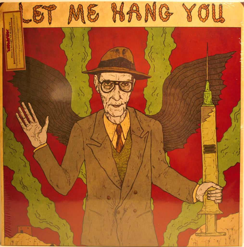 WILLIAM S. BURROUGHS LET ME HANG YOU