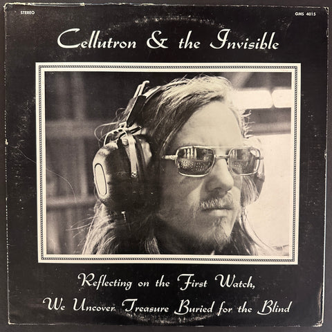 CELLUTRON & THE INVISIBLE REFLECTING ON THE FIRST WATCH, WE UNCOVER TREASURE BURIED FOR BLIND